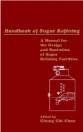 Handbook of Sugar Refining: A Manual for the Design and Operation of Sugar Refining Facilities (   -   )