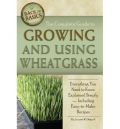Complete Guide to Growing and Using Wheatgrass (    -   )