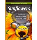 Sunflowers Cultivation, Nutrition and Biodiesel Uses (: ,  ,    -   )