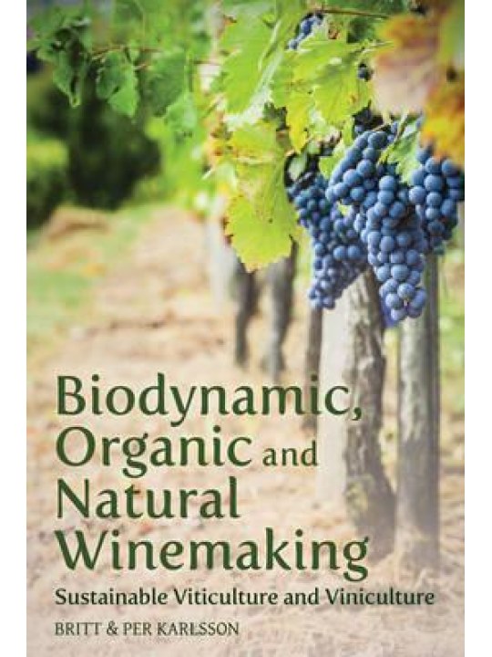 Biodynamic, Organic and Natural Winemaking (Βιοδυναμικό και βιολογικό κρασί - έκδοση στα αγγλικά)