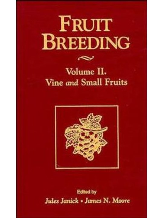 Fruit Breeding, Volume 2, Vine and Small Fruits (Καλλιέργεια φρούτων, άμπελος και μικρά φρούτα - έκδοση στα αγγλικά)