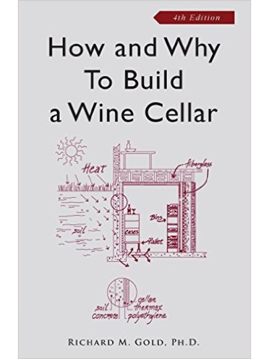 How and Why to Build a Wine Cellar (Κατασκευή κελλαριού - έκδοση στα αγγλικά) How and Why to Build a Wine Cellar (Κατασκευή κελλαριού - έκδοση στα αγγλικά)