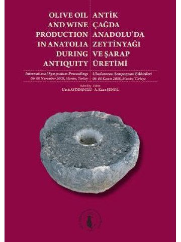 Olive Oil and Wine Production in Anatolia During Antiquity Olive Oil and Wine Production in Anatolia During Antiquity