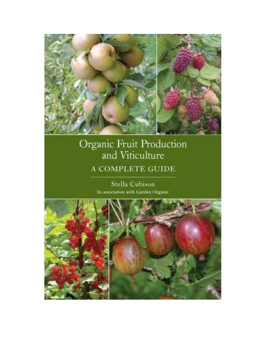 Organic Fruit Production and Viticulture - A Complete Guide (Βιολογική καλλιέργεια φρούτων και αμπελουργία - έκδοση στα αγγλικά)