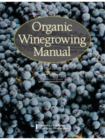 Organic Winegrowing Manual (Εγχειρίδιο βιολογικής καλλιέργειας οινικών ποικιλιών αμπέλου - Έκδοση στα αγγλικά) Organic Winegrowing Manual (Εγχειρίδιο βιολογικής καλλιέργειας οινικών ποικιλιών αμπέλου - Έκδοση στα αγγλικά)