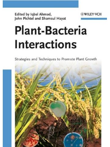 Plant-Bacteria Interactions: Strategies and Techniques to Promote Plant Growth Plant-Bacteria Interactions: Strategies and Techniques to Promote Plant Growth