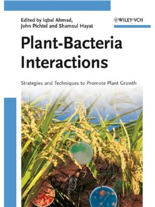 Plant-Bacteria Interactions: Strategies and Techniques to Promote Plant Growth (Αλληλεπιδράσεις φυτών - βακτηρίων - έκδοση στα αγγλικά)