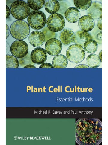 Plant Cell Culture: Essential Methods Plant Cell Culture: Essential Methods