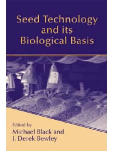 Seed Technology and its Biological Basis Seed Technology and its Biological Basis