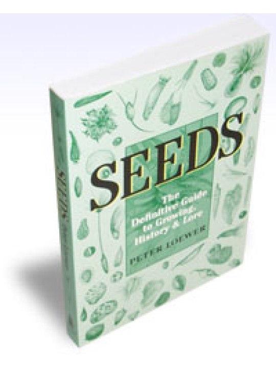 Seeds, The Definitive Guide to Growing, History and Lore (Σπόροι - έκδοση στα αγγλικά)