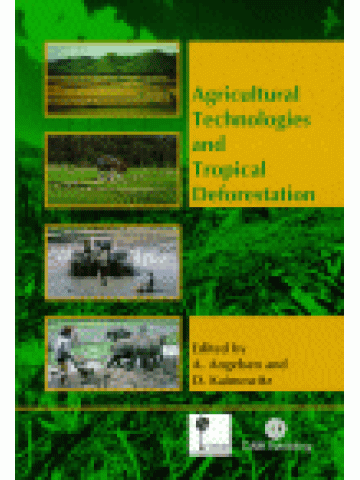 Agricultural Technologies and Tropical Deforestation (Γεωργικές τεχνολογίες και αποψίλωση τροπικών δασών - έκδοση στα αγγλικά) Agricultural Technologies and Tropical Deforestation (Γεωργικές τεχνολογίες και αποψίλωση τροπικών δασών - έκδοση στα αγγλικά)