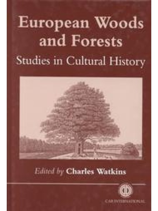 European Woods and Forests: Studies in Cultural History