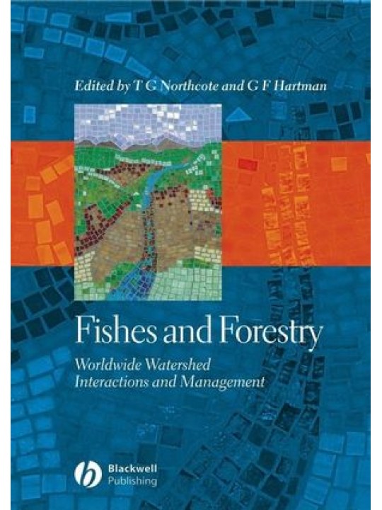 Fishes and Forestry: Worldwide Watershed Interactions and Management