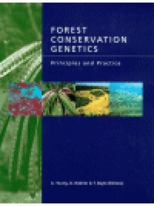 Forest Conservation Genetics: Principles and Practice (Γενετική της διατήρησης των δασών, αρχές και πρακτική - έκδοση στα αγγλικά)