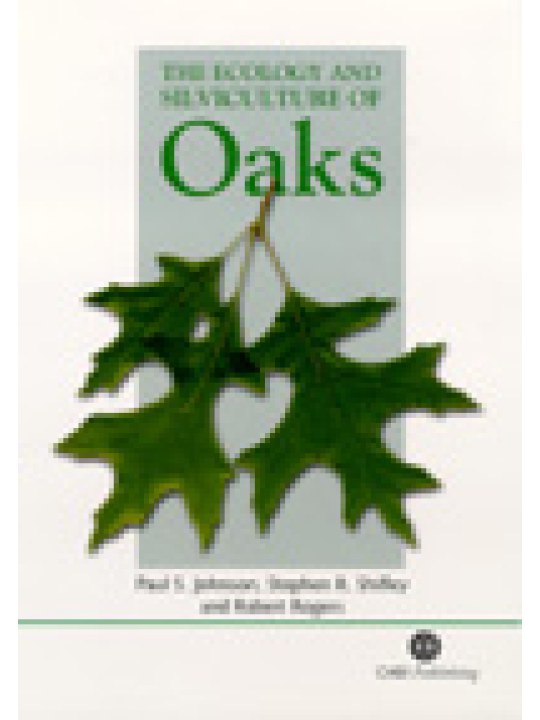 The Ecology and Silviculture of Oaks 