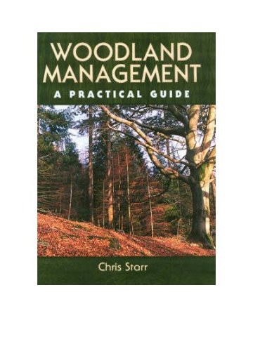 Woodland Management - A Practical Guide (Διαχείριση δασικών εκτάσεων - έκδοση στα αγγλικά) Woodland Management - A Practical Guide (Διαχείριση δασικών εκτάσεων - έκδοση στα αγγλικά)