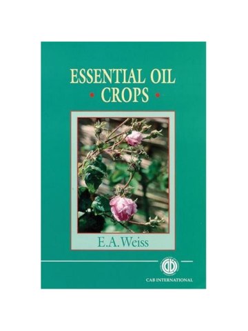 Essential Oil Crops (Κύριες ελαιοδοτικές καλλιέργειες - έκδοση στα αγγλικά) Essential Oil Crops (Κύριες ελαιοδοτικές καλλιέργειες - έκδοση στα αγγλικά)