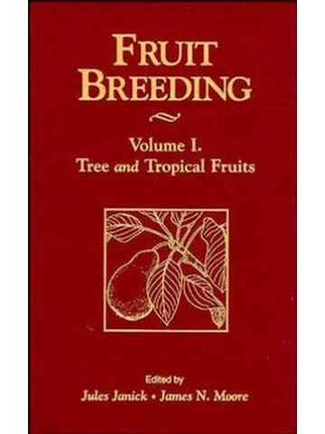 Fruit Breeding, Volume 1, Tree and Tropical Fruits Fruit Breeding, Volume 1, Tree and Tropical Fruits