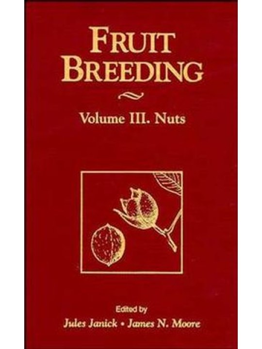 Fruit Breeding, Volume 3, Nuts Fruit Breeding, Volume 3, Nuts