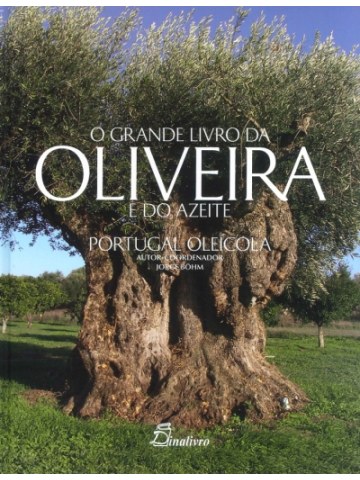 Grande Livro da Oliveira e do Azeite Grande Livro da Oliveira e do Azeite
