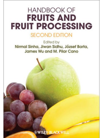 Handbook of Fruits and Fruit Processing, 2nd edition (Εγχειρίδιο φρούτων και επεξεργασίας φρούτων - έκδοση στα αγγλικά) Handbook of Fruits and Fruit Processing, 2nd edition (Εγχειρίδιο φρούτων και επεξεργασίας φρούτων - έκδοση στα αγγλικά)