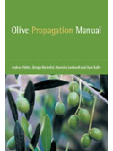 Olive Propagation Manual (Εγχειρίδιο πολλαπλασιασμού της ελιάς - έκδοση στα αγγλικά) Olive Propagation Manual (Εγχειρίδιο πολλαπλασιασμού της ελιάς - έκδοση στα αγγλικά)