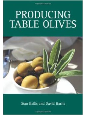 Producing Table Olives (Επιτραπέζια ελιά - έκδοση στα αγγλικά) Producing Table Olives (Επιτραπέζια ελιά - έκδοση στα αγγλικά)