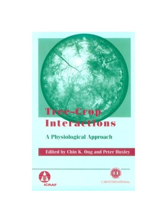 Tree-Crop Interactions: A Physiological Approach  Tree-Crop Interactions: A Physiological Approach