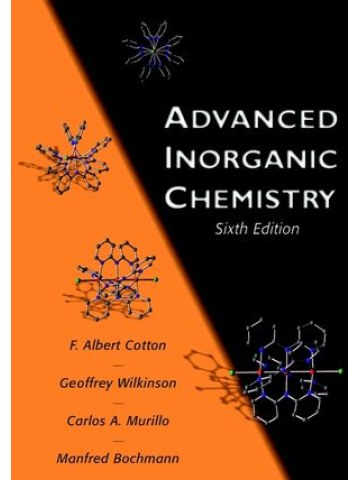 Advanced Inorganic Chemistry, 6th Edition Advanced Inorganic Chemistry, 6th Edition