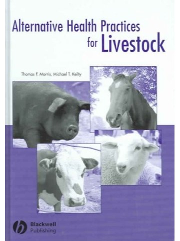 Alternative Health Practices for Livestock (Εναλλακτικές πρακτικές υγείας για την κτηνοτροφία - έκδοση στα αγγλικά) Alternative Health Practices for Livestock (Εναλλακτικές πρακτικές υγείας για την κτηνοτροφία - έκδοση στα αγγλικά)