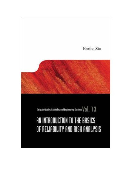 An Introduction to the Basics of Reliability and Risk Analysis An Introduction to the Basics of Reliability and Risk Analysis