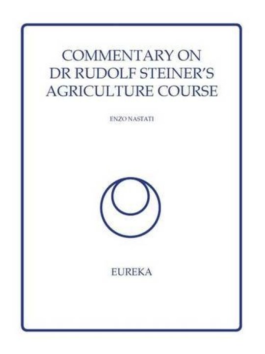 Commentary on Dr Rudolf Steiner's Agriculture Course  Commentary on Dr Rudolf Steiner's Agriculture Course