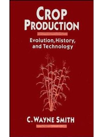 Crop Production: Evolution, History, and Technology (Καλλιέργειες - έκδοση στα αγγλικά)
