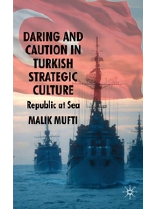 Daring and Caution in Turkish Strategic Culture 