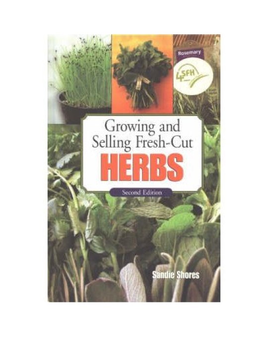 Growing and Selling Fresh-Cut Herbs (Καλλιέργεια και πώληση νωπών αρωματικών φυτών - έκδοση στα αγγλικά)