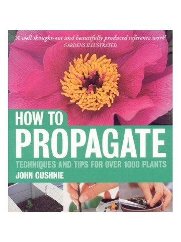 How to Propagate (Ο πολλαπλασιασμός των φυτών - έκδοση στα αγγλικά) How to Propagate (Ο πολλαπλασιασμός των φυτών - έκδοση στα αγγλικά)
