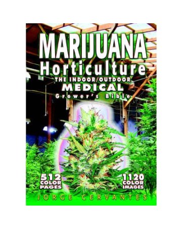 Marijuana Horticulture: The Indoor/outdoor Medical Grower's Bible (Καλλιέργεια κάνναβης για φαρμακευτικούς σκοπούς - έκδοση στα αγγλικά)