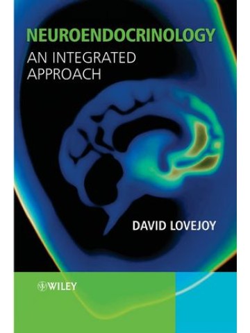 Neuroendocrinology: An Integrated Approach Neuroendocrinology: An Integrated Approach