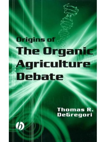 Origins of the Organic Agriculture Debate (Αρχές της συζήτησης για τη βιολογική γεωργία - έκδοση στα αγγλικά) Origins of the Organic Agriculture Debate (Αρχές της συζήτησης για τη βιολογική γεωργία - έκδοση στα αγγλικά)