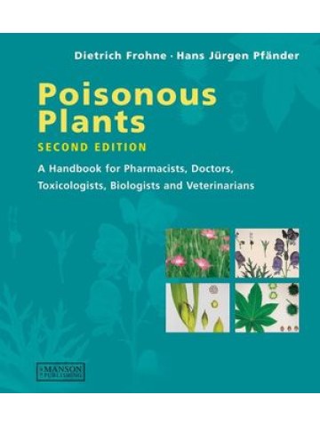 Poisonous Plants: A Handbook for Pharmacists, Doctors, Toxicologists, Biologists and Veterinarians, 2nd Edition (Δηλητηριώδη φυτά - έκδοση στα αγγλικά) Poisonous Plants: A Handbook for Pharmacists, Doctors, Toxicologists, Biologists and Veterinarians, 2nd Edition (Δηλητηριώδη φυτά - έκδοση στα αγγλικά)