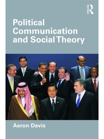 Political Communication and Social Theory Political Communication and Social Theory