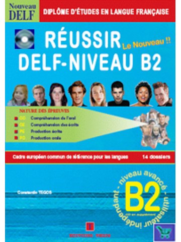 Réussir le nouveau DELF - Niveau B2 Réussir le nouveau DELF - Niveau B2