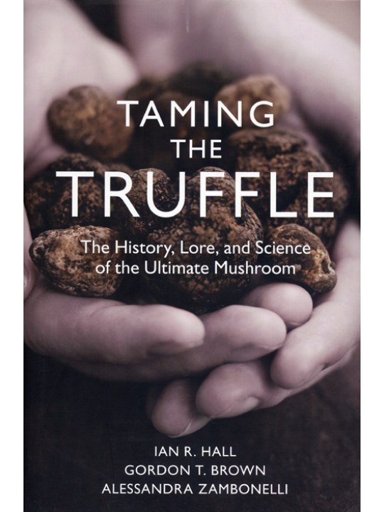 Taming the Truffle, The History, Lore, and Science of the Ultimate Mushroom (Τρούφα - Έκδοση στα αγγλικά) Taming the Truffle, The History, Lore, and Science of the Ultimate Mushroom (Τρούφα - Έκδοση στα αγγλικά)