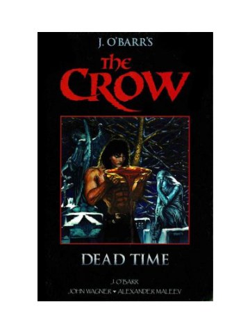 The Crow Midnight Legends: Dead Time Volume 1