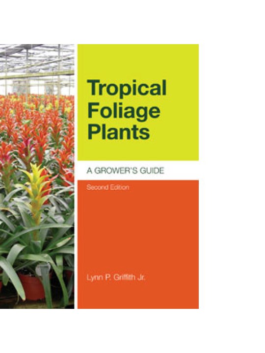 Tropical Foliage Plants, 2nd Edition