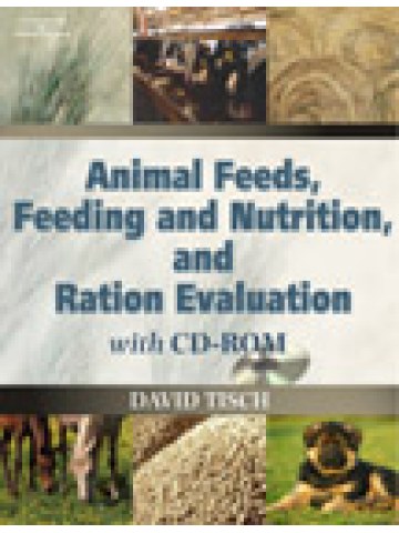 Animal Feeds, Feeding and Nutrition, and Ration Evaluation CD-ROM Animal Feeds, Feeding and Nutrition, and Ration Evaluation CD-ROM