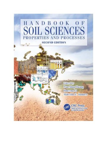 Handbook of Soil Sciences: Properties and Processes, Second Edition  Handbook of Soil Sciences: Properties and Processes, Second Edition