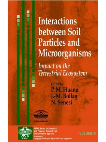 Interactions between Soil Particles and Microorganisms: Impact on the Terrestrial Ecosystem Interactions between Soil Particles and Microorganisms: Impact on the Terrestrial Ecosystem