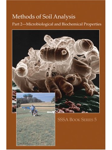 Methods of Soil Analysis. Part 2. Microbiological and Biochemical Properties Methods of Soil Analysis. Part 2. Microbiological and Biochemical Properties