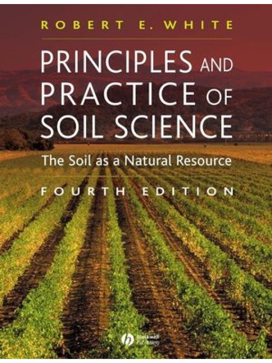 Principles and Practice of Soil Science: The Soil as a Natural Resource, 4th Edition